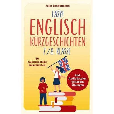 Easy! Englisch Kurzgeschichten 7./8. Klasse, Taschenbuch von Julia Sondermann, Bookmundo Direct, 978-94-036-9869-4