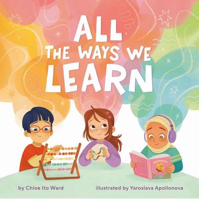 All the Ways We Learn, Gebundene Ausgabe von Chloe Ito Ward, Random House N.Y.