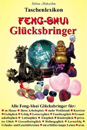 Gerhard Gutzmann - Taschenlexikon Feng-Shui Glücksbringer: Glücksbringer für Liebe, Gesundheit, Glück, Erfolg und langes Leben nach den Erkenntnissen des Glücksbringer-Feng-Shui - Preis vom 19.10.2026 19:33:35 h
