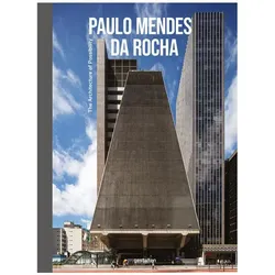 Paulo Mendes da Rocha, Sachbücher von François-Luc Giraldeau, Guilherme Teixeira Wisnik, Iris Hempelmann
