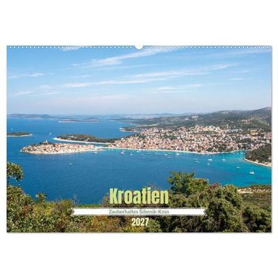 Kroatien - Zauberhaftes Šibenik-Knin (Wandkalender 2027 DIN A2 quer), CALVENDO Monatskalender