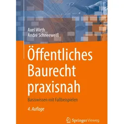 Öffentliches Baurecht praxisnah, Fachbücher von Axel Wirth, André Schneeweiss
