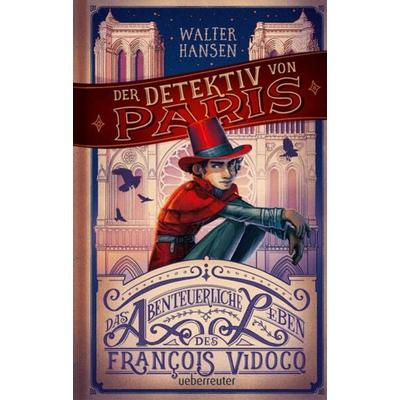 Der Detektiv von Paris, Taschenbuch von Walter Hansen, Ueberreuter Verlag, Kinder- und Jugendbuch, 978-3-7641-2006-1