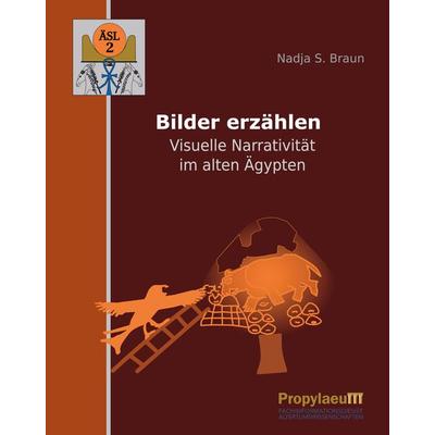 Bilder erzählen, Gebundene Ausgabe von Nadja S. Braun, Propylaeum, 978-3-946654-95-7