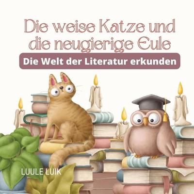 Die weise Katze und die neugierige Eule, Taschenbuch von Luule Luik, Swan Publishing