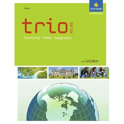 Trio Atlas für Erdkunde, Geschichte und Politik - Aktuelle Ausgabe, Gebundene Ausgabe von , Schroedel, 978-3-507-01531-9