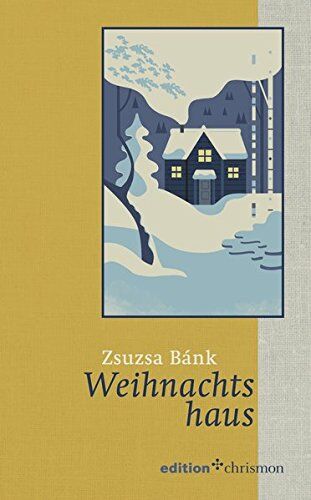 Zsuzsa Bánk - Weihnachtshaus - Preis vom 07.10.2026 11:45:10 h