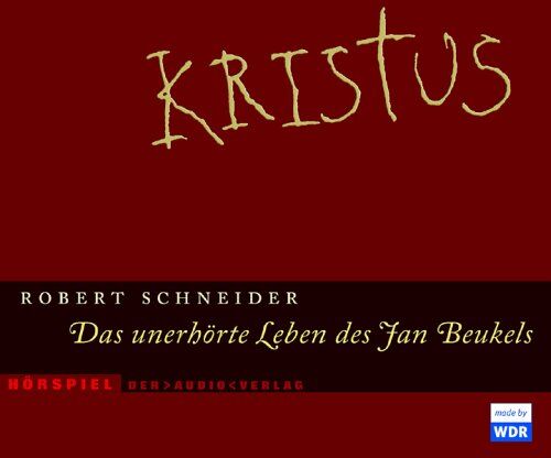 Robert Schneider - Kristus. 3 CDs: Das unerhörte Leben des Jan Beukels - Preis vom 13.10.2026 11:25:28 h