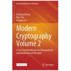 Modern Cryptography Volume 2, Fachbücher von Zhiyong Zheng, Kun Tian, Fengxia Liu