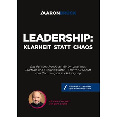 Leadership: Klarheit statt Chaos, Taschenbuch von Aaron Brück, BoD – Books on Demand, 978-3-7693-0055-0