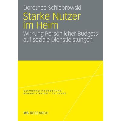 Starke Nutzer im Heim, Taschenbuch von Dorothee Schlebrowski, VS Verlag für Sozialwissenschaften, 978-3-531-16798-5
