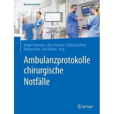 Ambulanzprotokolle chirurgische Notfälle, Taschenbuch von , Springer Berlin, 978-3-662-57650-2