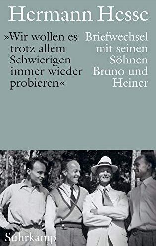 Hermann Hesse - »Mit dem Vertrauen, daß wir einander nicht verloren gehen können«: Briefwechsel mit seinen Söhnen Bruno und Heiner - Preis vom 11.10.2026 15:43:13 h
