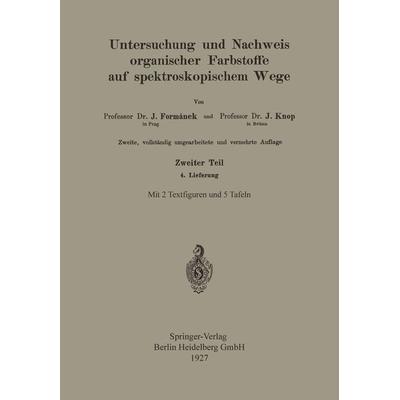 Untersuchung und Nachweis Organischer Farbstoffe auf Spektroskopischem Wege, Taschenbuch von Jaroslav Formánek,Eugen Grandmougin, Springer Berlin,