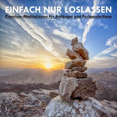 EINFACH NUR LOSLASSEN: Premium-Meditationen für Anfänger und Fortgeschrittene - Patrick Lynen, Audio, 4057664371058