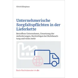 Unternehmerische Sorgfaltspflicht in der Lieferkette, Ratgeber von Ulrich Ellinghaus