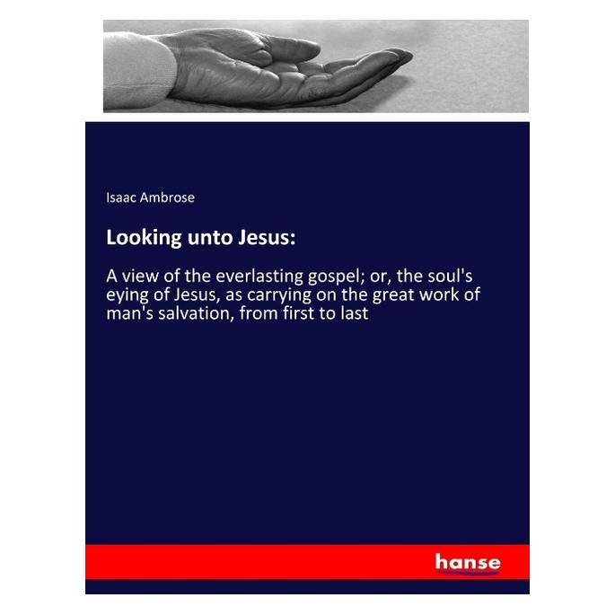 Hansebooks Looking unto Jesus: (Englisch, Softcover, Isaac Ambrose) (56042875)