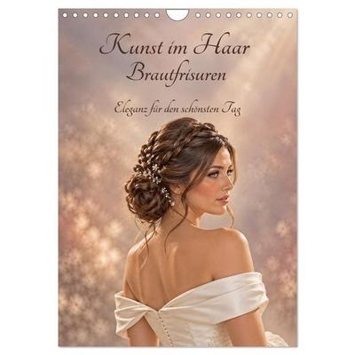 Kunst im Haar - Brautfrisuren, Eleganz für den schönsten Tag (Wandkalender 2027 DIN A4 hoch), CALVENDO Monatskalender