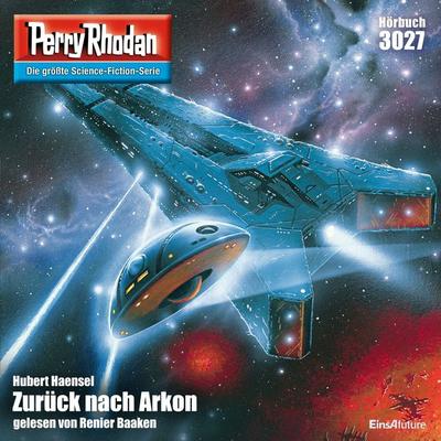 Perry Rhodan 3027: Zurück nach Arkon - Hubert Haensel, Audio, 4057664866752