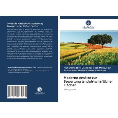 Moderne Ansätze zur Bewertung landwirtschaftlicher Flächen, Taschenbuch von Muhammadbek Dilshodbek ugli Mahsudow,Shohidahon Abdilhodiewna Hakimowa,