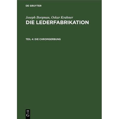 Die Chromgerbung, Gebundene Ausgabe von , De Gruyter, 978-3-11-267679-0