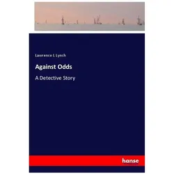 Against Odds, Belletristik von Lawrence L Lynch