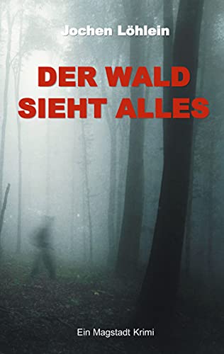 Jochen Löhlein - Der Wald sieht alles: Ein Magstadt Krimi - Preis vom 30.09.2026 22:30:23 h