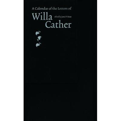 A Calendar of the Letters of Willa Cather, Gebundene Ausgabe von Willa Cather, Nebraska, 978-0-8032-4293-7