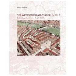 Der Wettbewerb Gross-Berlin 1910, Sachbücher von Markus Tubbesing