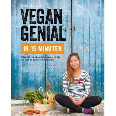 Vegan genial in 15 Minuten, Gebundene Ausgabe von Josita Hartanto, Adrian & wimmelbuchverlag, 978-3-942491-86-0