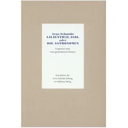 Lilienthal 1801, oder Die Astronomen: 19 Vierfarb-Faksimiles mit Transkriptionen, Abbildungen und Ph, Sachbücher von Arno Schmidt