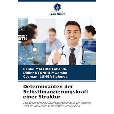 Determinanten der Selbstfinanzierungskraft einer Struktur, Taschenbuch von Paulin Maloba Lubende,Didier Kyungu Mwamba,Cosman Ilunga Kalonda, Verlag