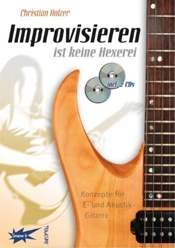 Christian Holzer - Improvisieren ist keine Hexerei - Gitarren-Lehrbuch - Preis vom 09.10.2026 07:28:09 h