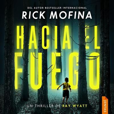 Hacia el fuego - Rick Mofina, Audio, 9788742814277