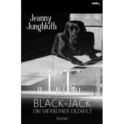 Black-Jack - Ein Vierbeiner erzählt, Taschenbuch von Jeanny Jungbluth, Epubli, 978-3-7584-9631-8