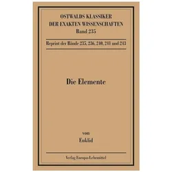 Ostwalds Klassiker der exakten Wissenschaften (Band 235): Die Elemente. Buch I - XIII, Fachbücher von Euklid