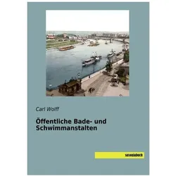 Öffentliche Bade- und Schwimmanstalten, Fachbücher von Carl Wolff