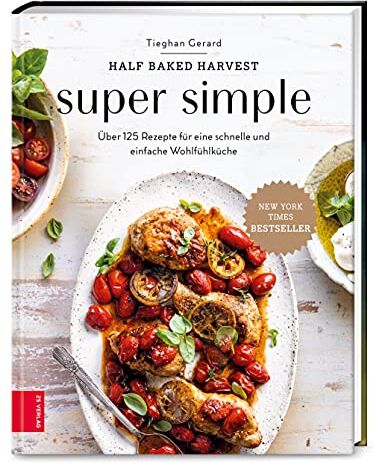 Tieghan Gerard - Super Simple: Über 125 Rezepte für eine schnelle und einfache Wohlfühlküche - Preis vom 04.10.2026 03:51:26 h