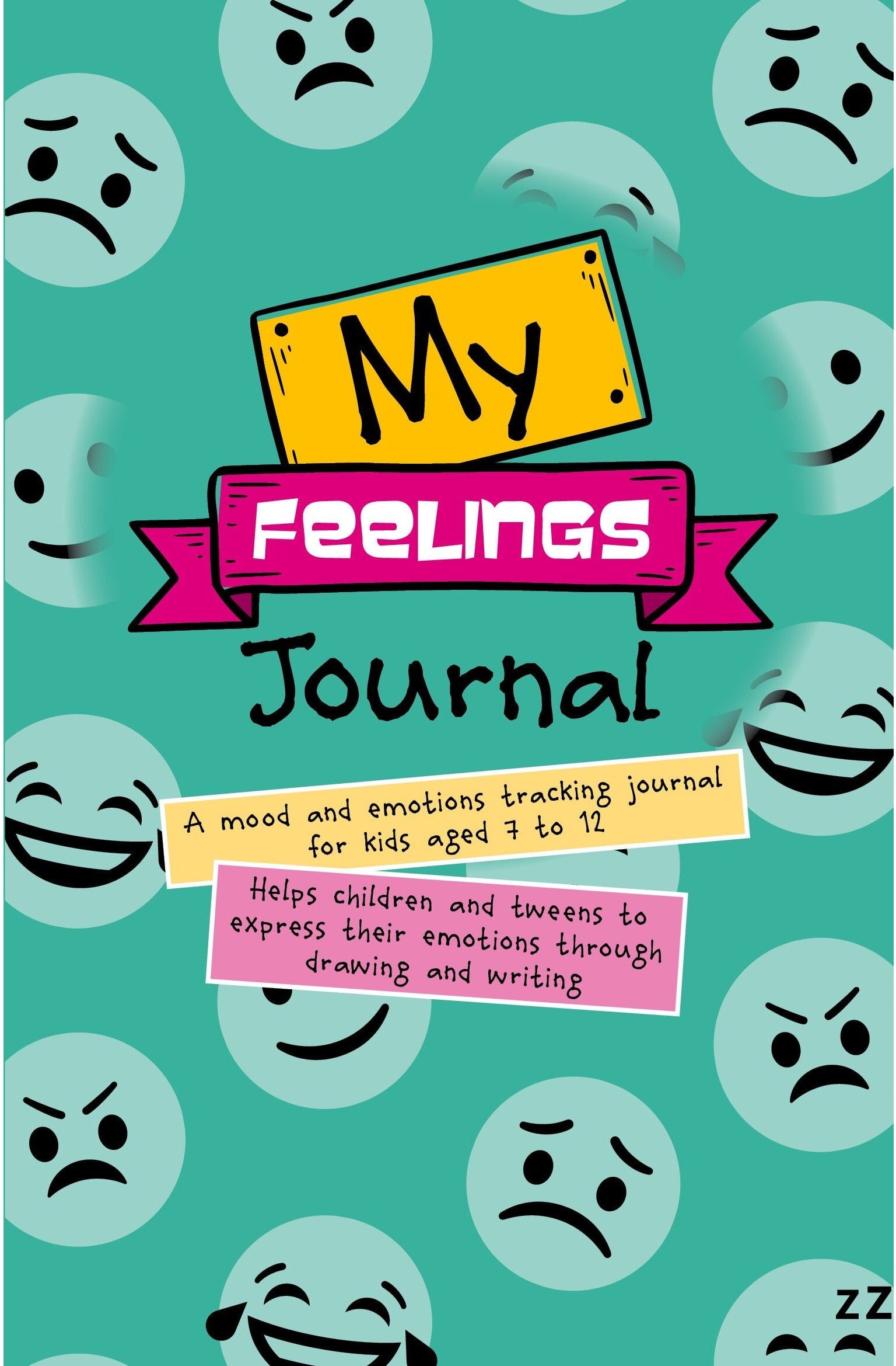 IT 4 Consultancy FZCO My Feelings Journal: Helps children and tweens to express their emotions through drawing and writing