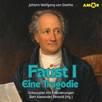 Faust I - Eine Tragödie - Schauspiel mit Erläuterungen - Johann Wolfgang von Goethe, Audio, 9783692120133