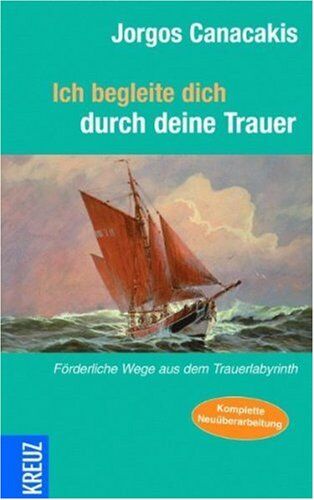 Jorgos Canacakis - Ich begleite Dich durch deine Trauer: Lebensfördernde Wege aus dem Trauerlabyrinth - Preis vom 12.10.2026 11:37:12 h