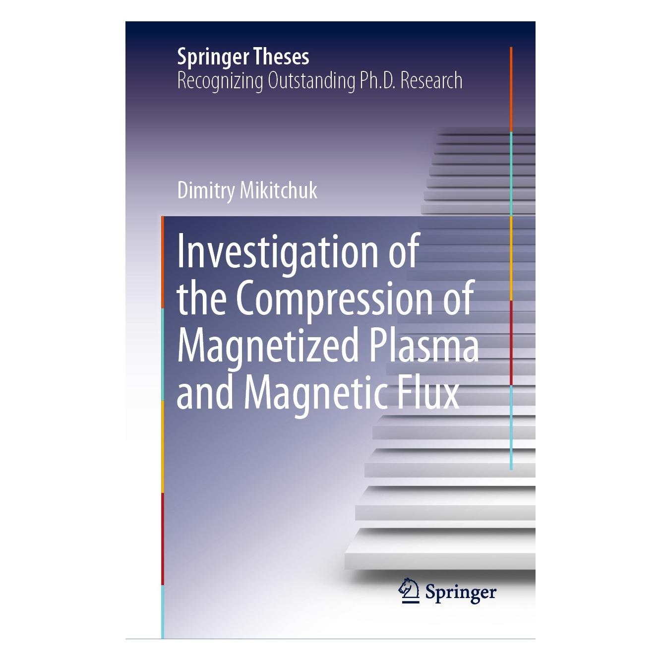 Springer Investigation of the Compression of Magnetized Plasma and Magnetic Flux (Englisch, Hardcover, Dimitry Mikitchuk) (9783030208547)