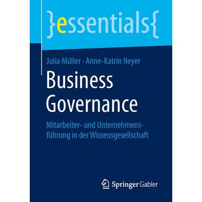 Business Governance, Taschenbuch von Julia Müller,Anne-Katrin Neyer, Springer Fachmedien Wiesbaden GmbH