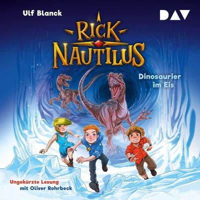 Rick Nautilus – Teil 6: Dinosaurier im Eis - Ulf Blanck, Audio, 9783742422842