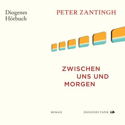 Zwischen uns und morgen - Peter Zantingh, Audio, 9783257695717