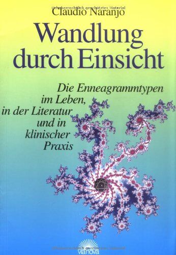 Claudio Naranjo - Wandlung durch Einsicht: Die Enneagrammtypen im Leben, in der Literatur und in klinischer Praxis - Preis vom 15.10.2026 23:06:25 h