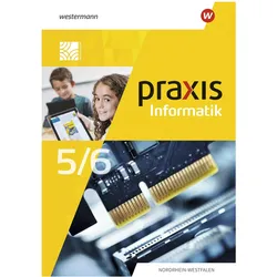 Praxis Informatik / Praxis Informatik - Ausgabe 2021 für Nordrhein-Westfalen, Schulbücher von Irène Sadek, Cemre Tayyar, Sebastian Milenk, Tobias Kemper, Markus Kuhn