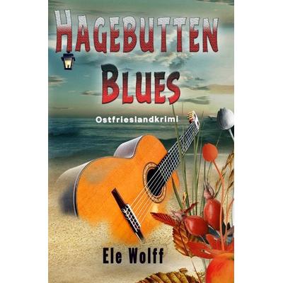 Ein Fall für Emely Petersen - Ostfrieslandkrimi / Hagebutten Blues, Taschenbuch von Ele Wolff, Epubli, 978-3-7584-4183-7