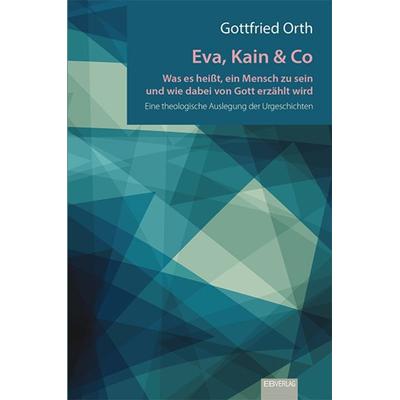 Eva, Kain & Co, Taschenbuch von Gottfried Orth, EB
