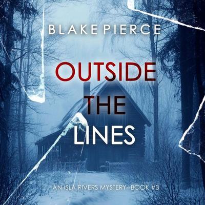 Outside The Lines (An Isla Rivers FBI Suspense Thriller—Book Three) - Blake Pierce, Audio, 9798341598553